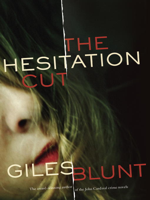 Title details for The Hesitation Cut by Giles Blunt - Available